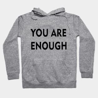 You Are Enough black Hoodie